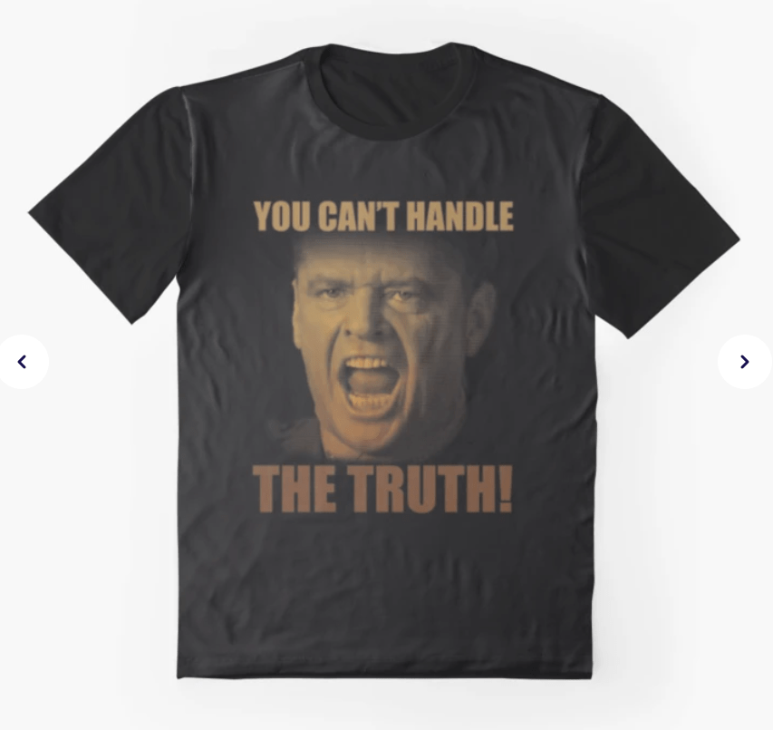 You Can't Handle The Truth Graphic T-Shirt image 0